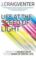 Book Cover for Life at the Speed of Light From the Double Helix to the Dawn of Digital Life by J. Craig Venter