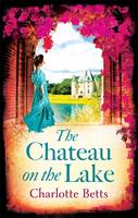 Book Cover for The Chateau on the Lake by Charlotte Betts