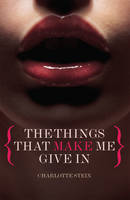 Book Cover for The Things That Make Me Give in by Charlotte Stein