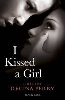 Book Cover for I Kissed a Girl by Regina Perry