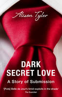 Book Cover for Dark Secret Love: A Story of Submission by Alison Tyler