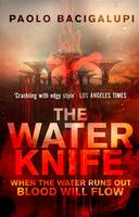 Book Cover for The Water Knife by Paolo Bacigalupi