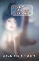 Book Cover for Love Minus Eighty by Will McIntosh