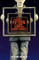 Book Cover for The First Fifteen Lives of Harry August by Claire North