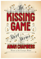 Book Cover for The Kissing Game by Aidan Chambers