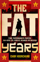 Book Cover for The Fat Years by Chan Koonchung