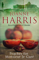 Book Cover for Peaches for Monsieur le Cure by Joanne Harris