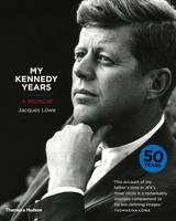 Book Cover for My Kennedy Years A Memoir by Jacques Lowe, Thomasina Lowe