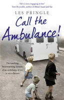 Book Cover for Call the Ambulance! by Les Pringle