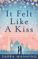 Book Cover for It Felt Like a Kiss by Sarra Manning