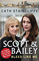 Book Cover for Bleed Like Me A Scott & Bailey Novel by Cath Staincliffe