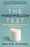 The Marshmallow Test Understanding Self-Control and How to Master it