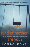 Book Cover for Just What Kind of Mother are You? by Paula Daly