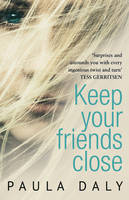 Book Cover for Keep Your Friends Close by Paula Daly