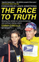 The Race to Truth Blowing the Whistle on Lance Armstrong and Cycling's Doping Culture