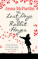 Book Cover for The Last Days of Rabbit Hayes by Anna McPartlin