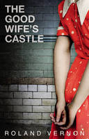 Book Cover for The Good Wife's Castle by Roland Vernon