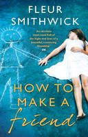 Book Cover for How to Make A Friend by Fleur Smithwick
