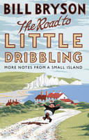 Book Cover for The Road to Little Dribbling More Notes from a Small Island by Bill Bryson