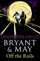 Book Cover for Bryant and May Off the Rails by Christopher Fowler