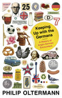 Book Cover for Keeping Up with the Germans A History of Anglo-German Encounters by Philip Oltermann