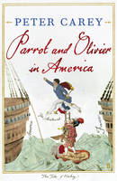 Book Cover for Parrot and Olivier in America by Peter Carey