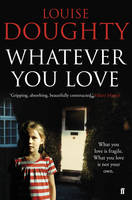 Book Cover for Whatever You Love by Louise Doughty