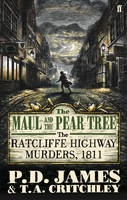 Book Cover for The Maul and the Pear Tree : The Ratcliffe Highway Murders, 1811 by P. D. James