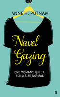 Book Cover for Navel Gazing One Woman's Quest For a Size Normal by Anne Putnam