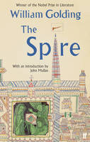 Book Cover for The Spire by William Golding, John Mullan