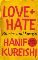 Book Cover for Love + Hate Stories and Essays by Hanif Kureishi
