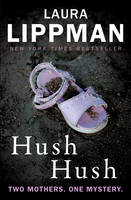 Book Cover for Hush Hush A Tess Monaghan Novel by Laura Lippman