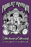 Book Cover for The Mechanical Messiah and Other Marvels of the Modern Age A Novel by Robert Rankin