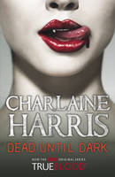 Book Cover for Dead Until Dark: A True Blood Novel by Charlaine Harris