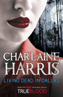 Book Cover for Living Dead in Dallas: A True Blood Novel by Charlaine Harris