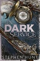 Book Cover for In Dark Service by Stephen Hunt