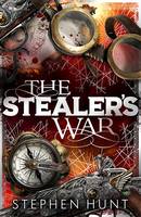 Book Cover for The Stealers' War by Stephen Hunt