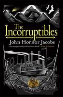 Book Cover for The Incorruptibles by John Hornor Jacobs