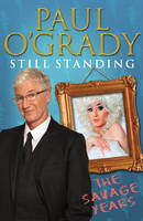 Book Cover for Still Standing The Savage Years by Paul O'Grady