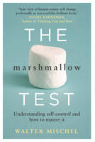 The Marshmallow Test Understanding Self-control and How to Master it