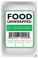 Book Cover for Food Unwrapped by Daniel Tapper