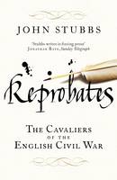 Book Cover for Reprobates The Cavaliers of the English Civil War by John Stubbs