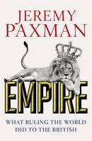 Book Cover for Empire What Ruling the World Did to the British by Jeremy Paxman