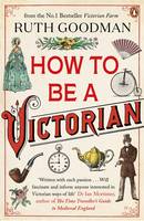 Book Cover for How to be a Victorian by Ruth Goodman