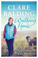 Book Cover for Walking Home My Family, and Other Rambles by Clare Balding