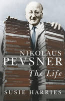 Book Cover for Nikolaus Pevsner The Life by Susie Harries
