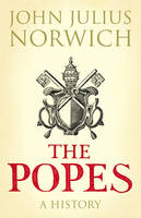 Book Cover for The Popes : A History by John Julius Norwich