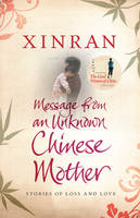 Book Cover for Message from an Unknown Chinese Mother: Stories of Loss and Love by Xinran