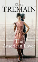 Book Cover for The American Lover by Rose Tremain