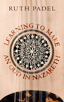 Book Cover for Learning to Make an Oud in Nazareth by Ruth Padel